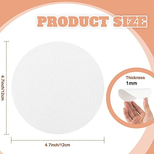 Round coaster dimensions with thickness of 1mm, size 4.7 inches or 12cm.